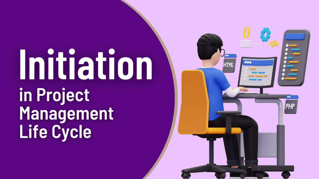 Initiation in Project Management Life Cycle